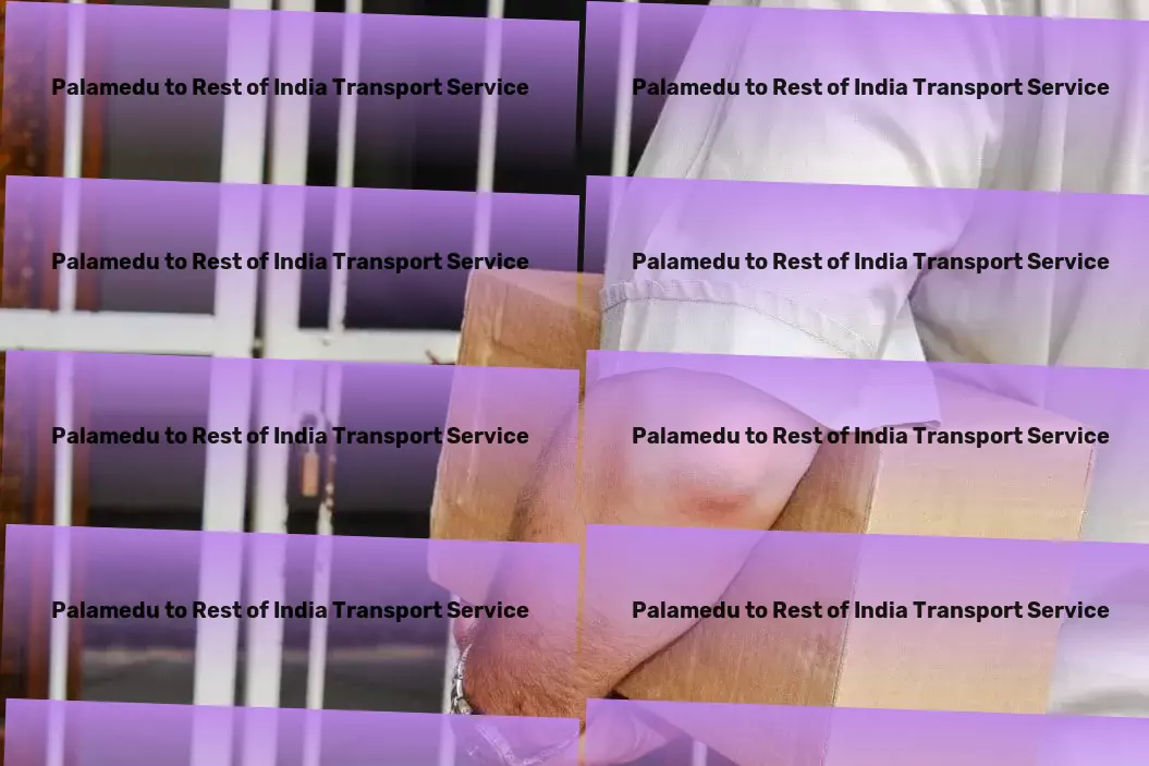 Palamedu to Rest Of India Transport Discover, explore, and create lasting memories with us! - National goods shipment solutions