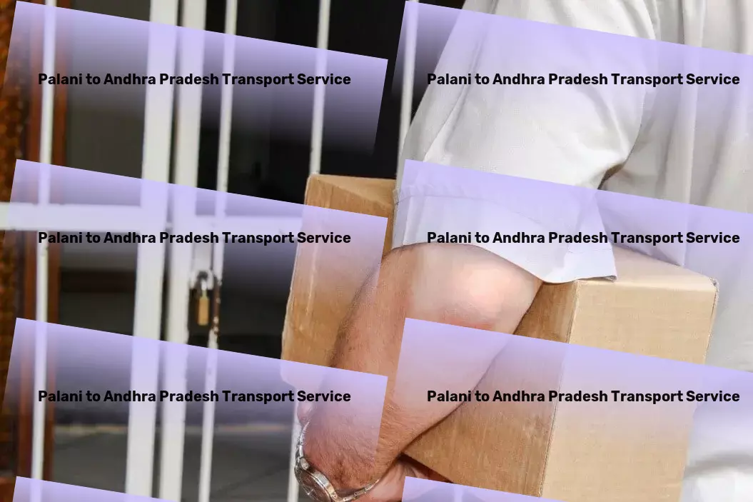 Palani to Andhra Pradesh Transport Drive growth with our cutting-edge Indian logistics solutions! - Residential courier services