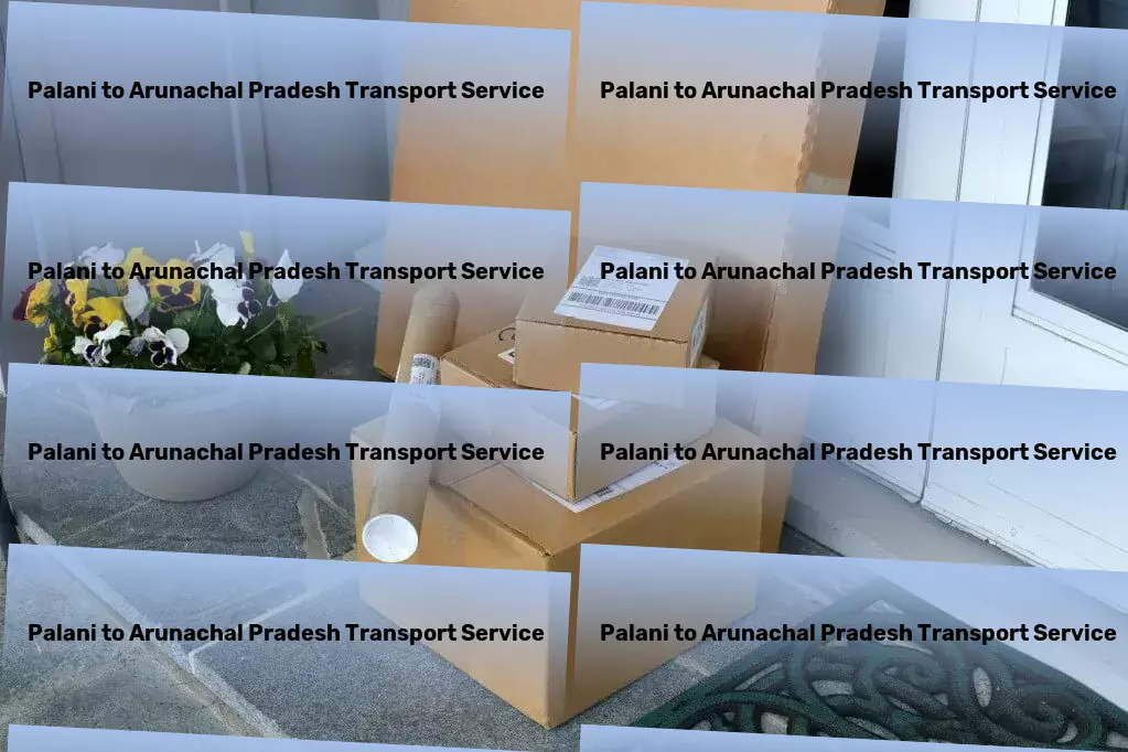 Palani to Arunachal Pradesh Transport Innovate your shipping strategy with our expert guidance! - High-capacity goods services