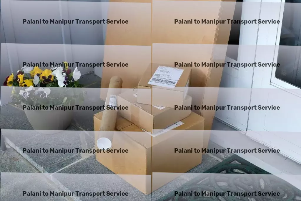 Palani to Manipur Transport Moving and relocation services