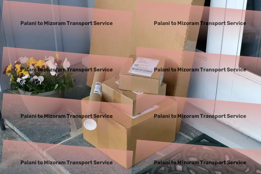 Palani to Mizoram Transport Beyond expectations: Transportation services for India's future! - Household Parcel Service