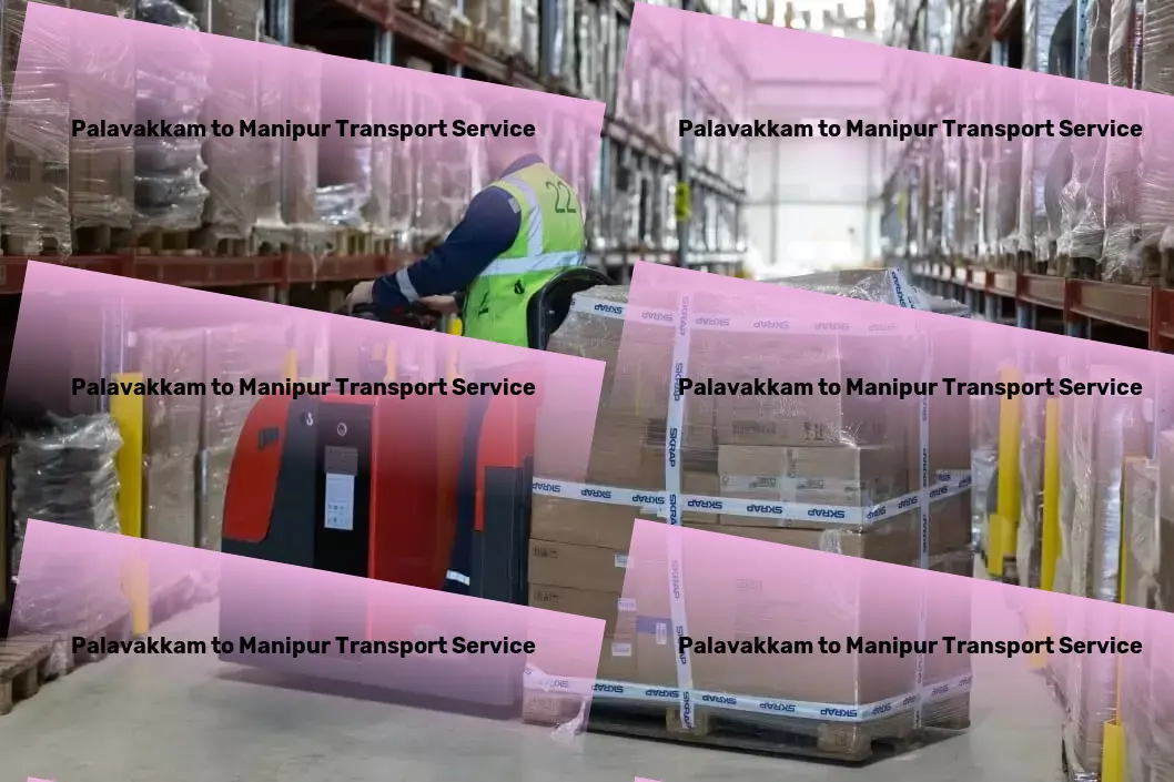 Palavakkam to Manipur Transport Nationwide freight and logistics