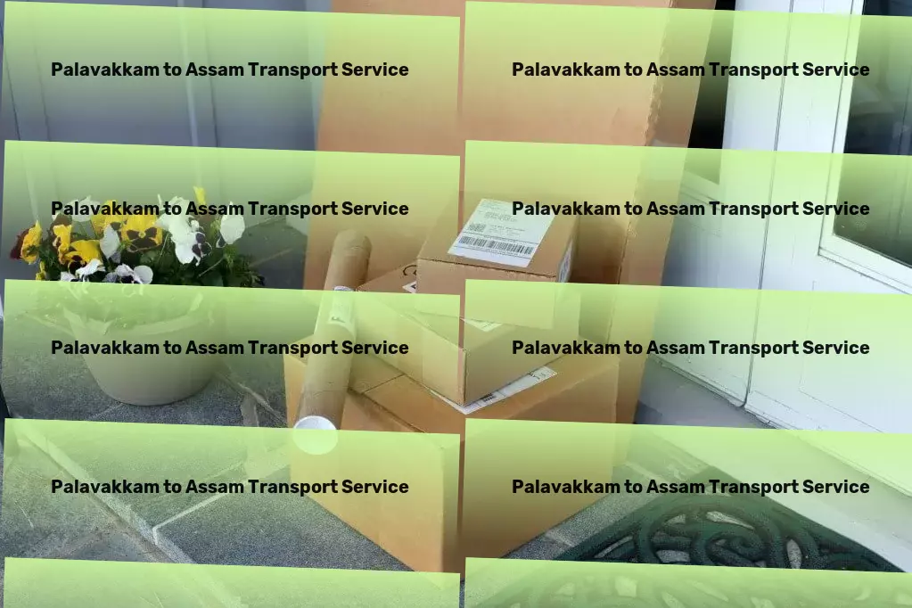 Palavakkam to Assam Transport Logistics solutions