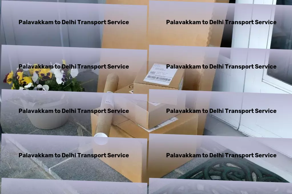 Palavakkam to Delhi Transport Innovative, efficient, transformative: The new wave of Indian logistics! - High-volume cargo logistics