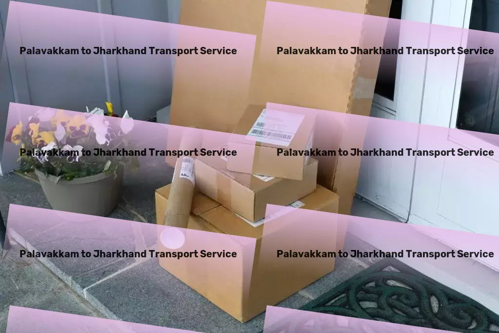 Palavakkam to Jharkhand Transport Full-scale goods transport