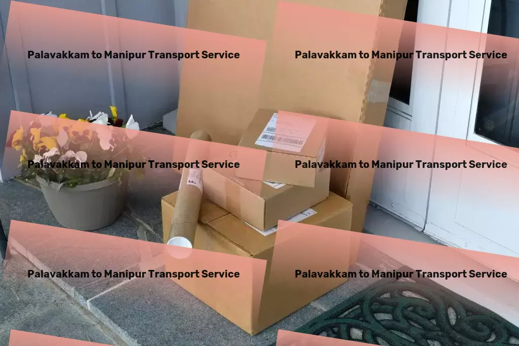 Palavakkam to Manipur Transport Your partner in navigating the complex Indian transport network! - Interstate parcel delivery