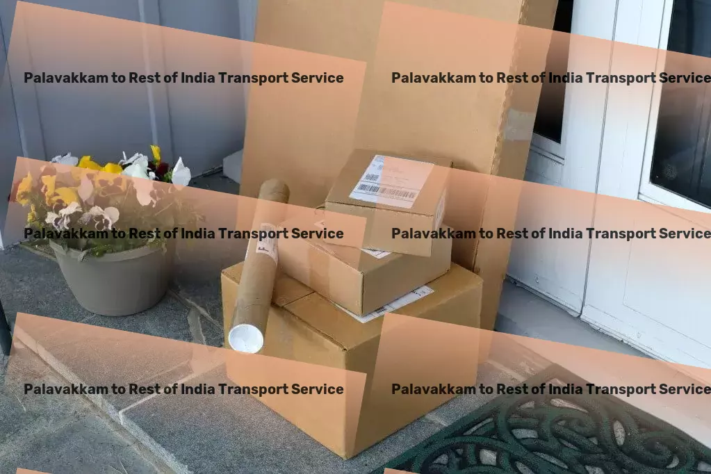 Palavakkam to Rest Of India Transport Expertly tailored logistics solutions for all of India! - Quick transport solutions