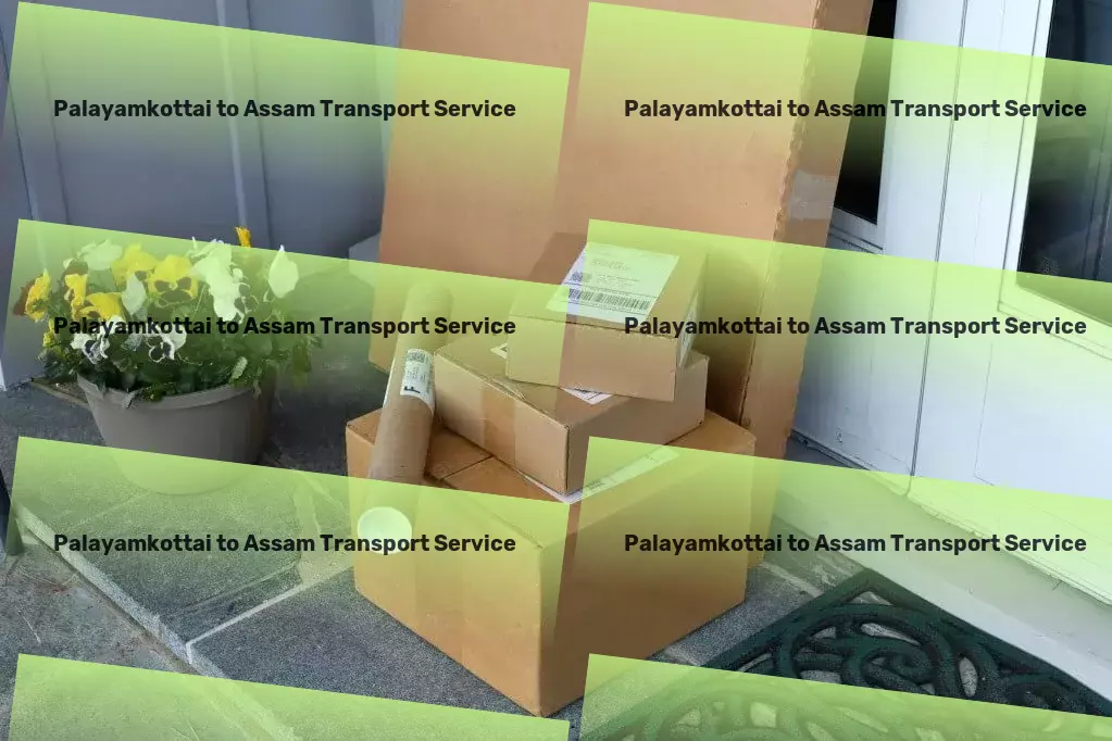 Palayamkottai to Assam Transport Local logistics and shipment