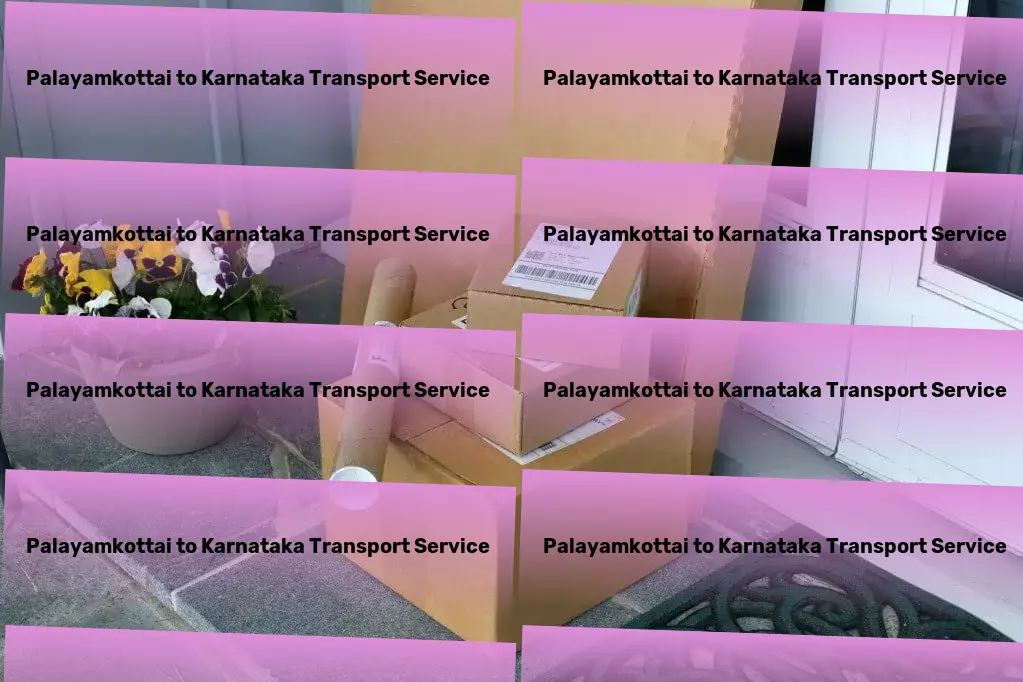 Palayamkottai to Karnataka Transport Expertly navigating the logistics maze of India. - Commercial logistics provider