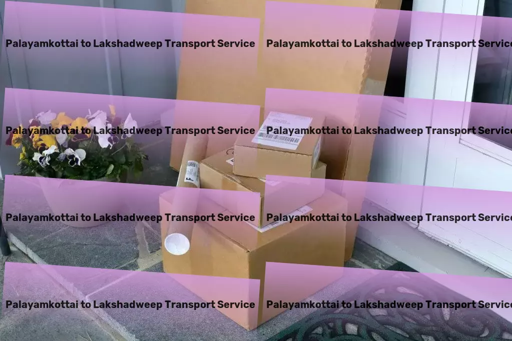 Palayamkottai to Lakshadweep Transport Empower your business with our superior logistics solutions! - Advanced goods delivery