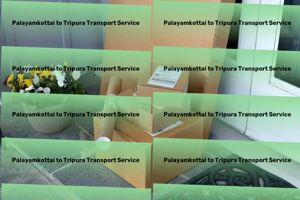 Palayamkottai to Tripura Transport Quick transport dispatch