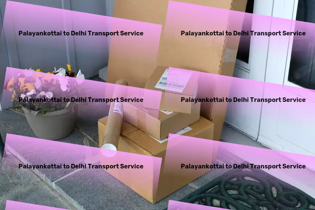 Palayankottai to Delhi Transport Pioneering new paths for logistics excellence in India! - Comprehensive transport solutions