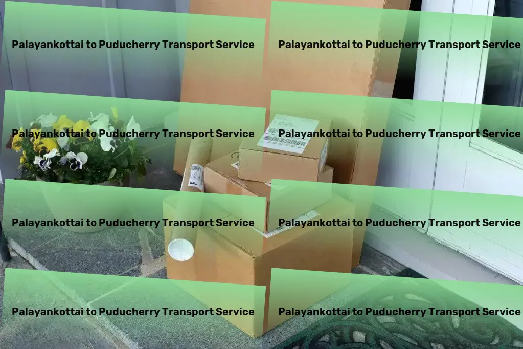 Palayankottai to Puducherry Transport Unraveling the beauty of the world, one trip at a time! - Dedicated parcel services