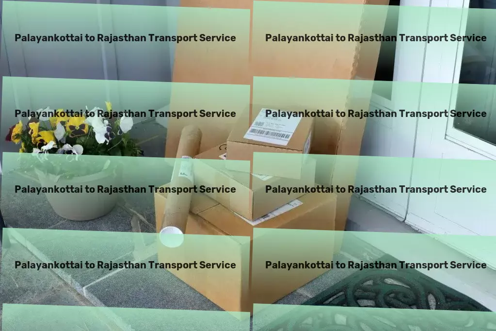 Palayankottai to Rajasthan Transport Harness the power of cutting-edge logistics technology now. - High-volume goods shipment