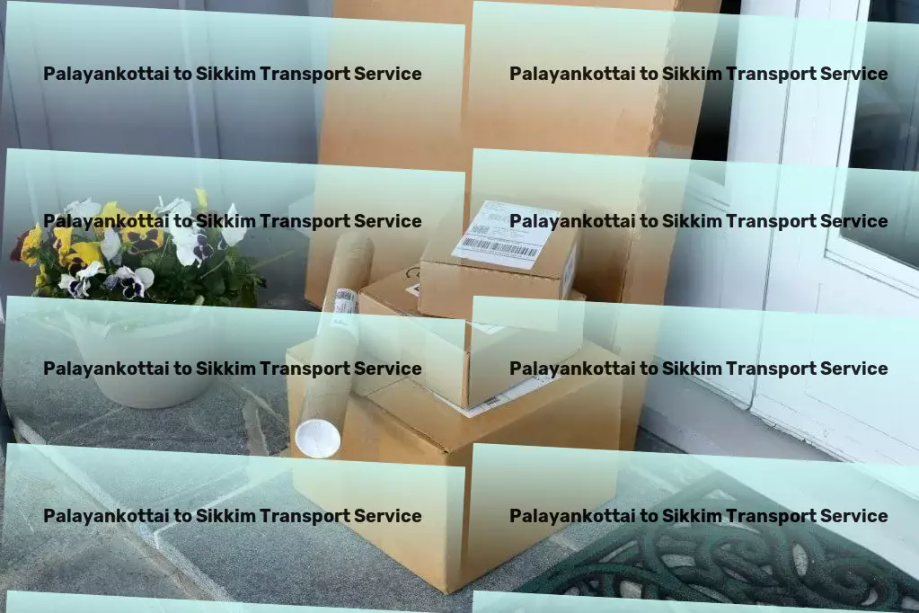 Palayankottai to Sikkim Transport Citywide goods shipment solutions