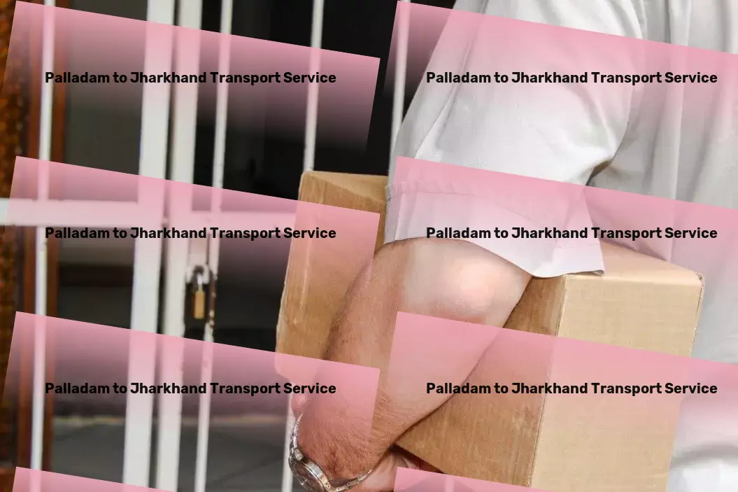 Palladam to Jharkhand Transport High-volume goods shipment