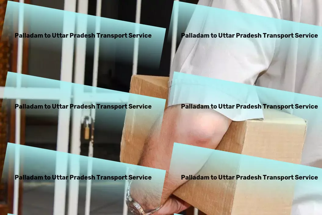 Palladam to Uttar Pradesh Transport Step into a world of unique and captivating destinations. - Long-distance cargo transport