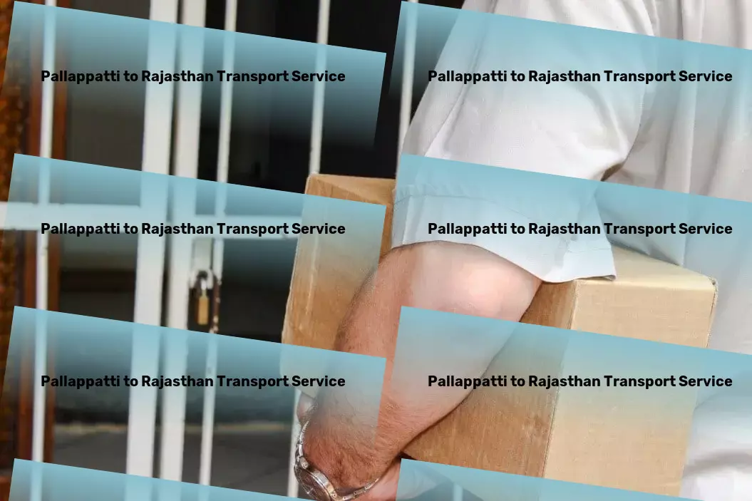 Pallappatti to Rajasthan Transport Distribution logistics