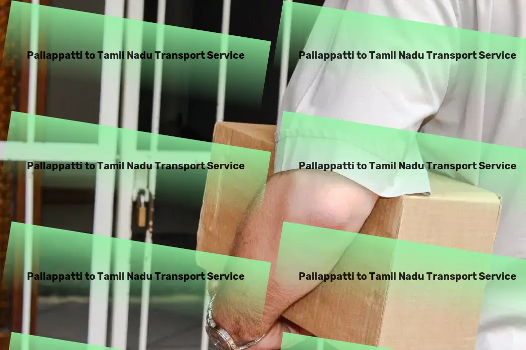 Pallappatti to Tamil Nadu Transport Enhancing connectivity through exceptional transport services in India! - Full truckload services