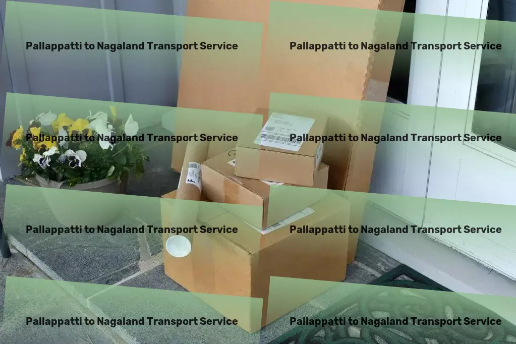 Pallappatti to Nagaland Transport Express cargo shipment services