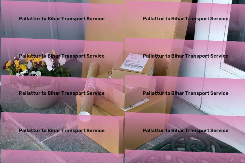 Pallattur to Bihar Transport Efficient goods dispatch