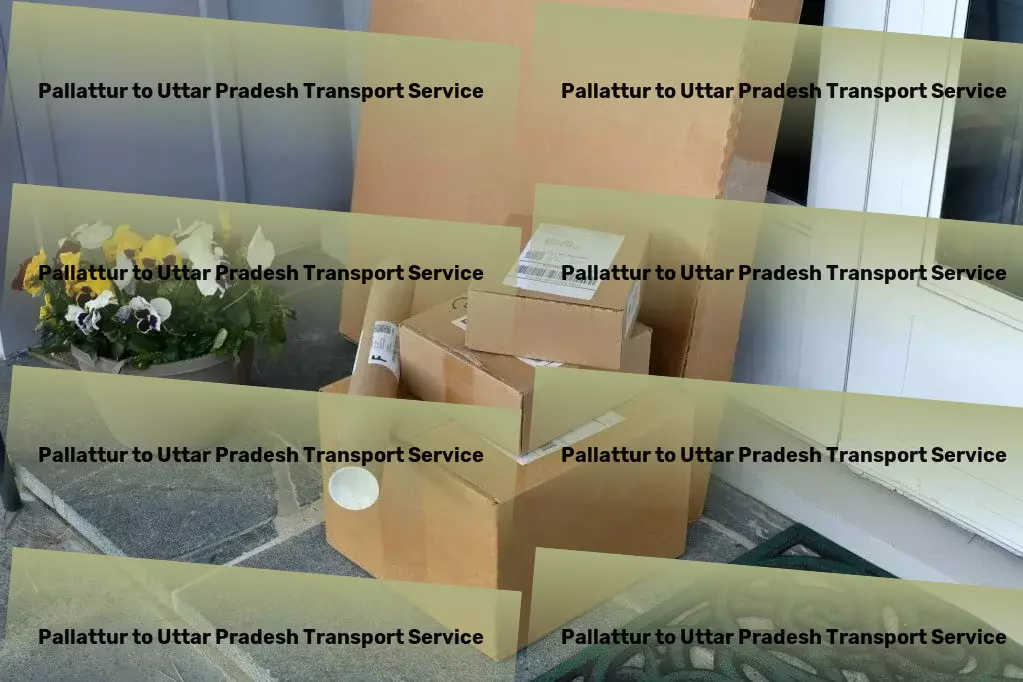 Pallattur to Uttar Pradesh Transport Forge a new path in the Indian logistics landscape with us! - Specialized shipping services