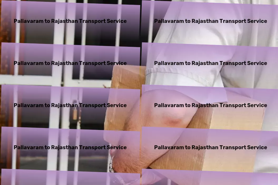 Pallavaram to Rajasthan Transport Inter-regional goods delivery