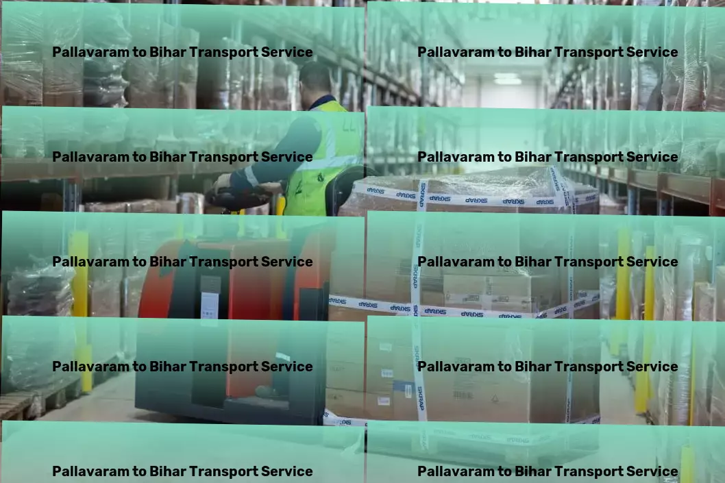 Pallavaram to Bihar Transport Bringing logistic solutions closer to you in India! - Major freight forwarding services