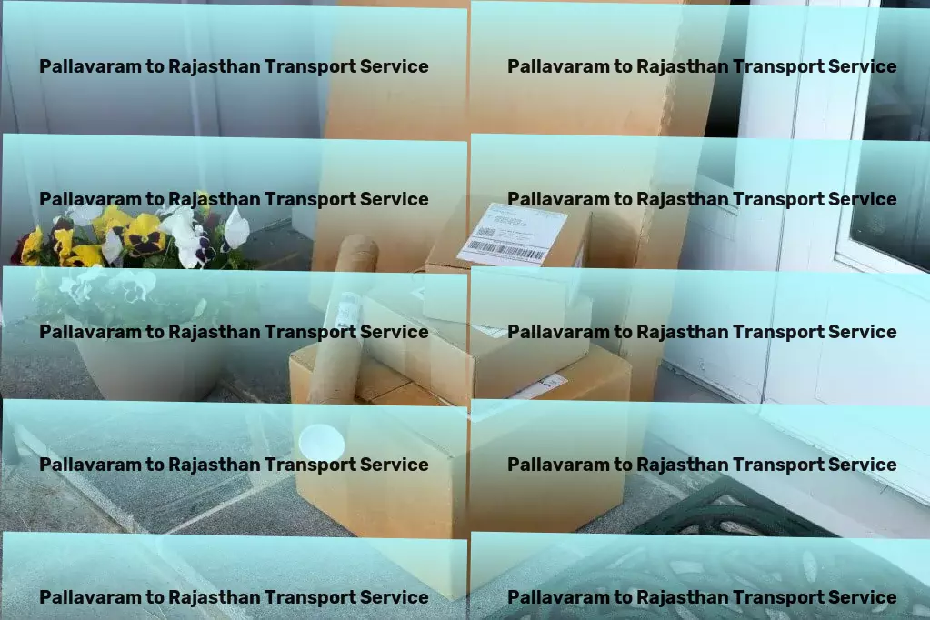 Pallavaram to Rajasthan Transport Nationwide package logistics