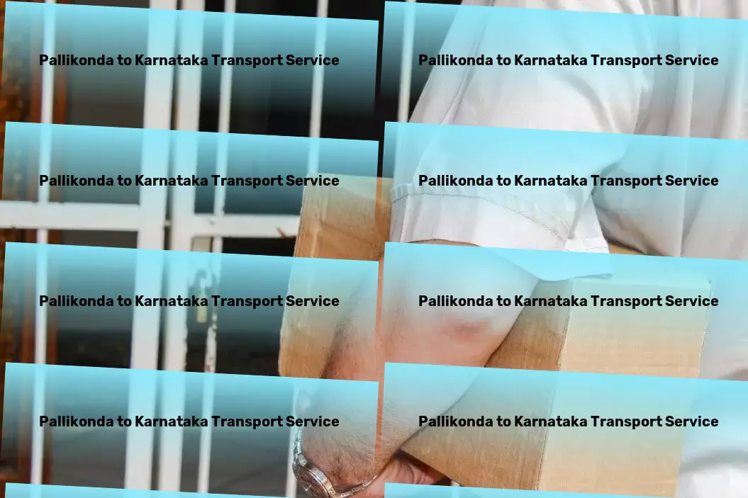 Pallikonda to Karnataka Transport Leverage our expertise for your shipping needs across India! - Quick goods shipment solutions