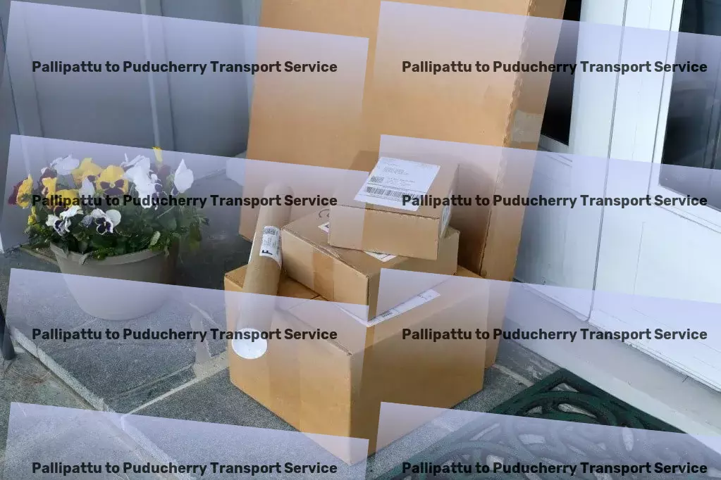 Pallipattu to Puducherry Transport Crafting the path for seamless Indian goods delivery! - Multi-regional goods shipment