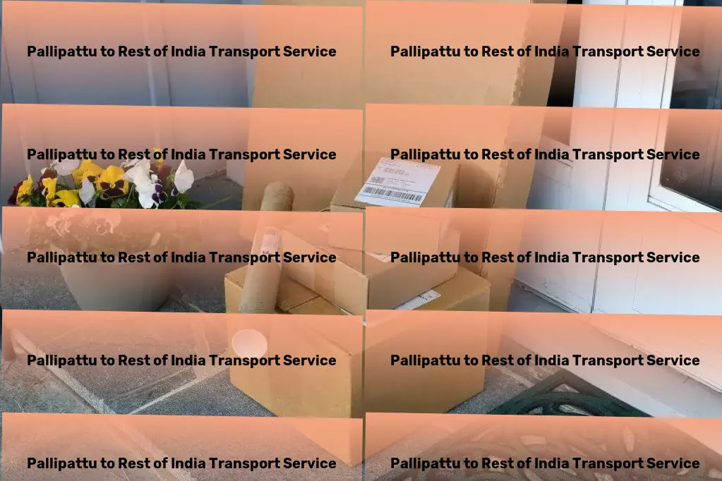 Pallipattu to Rest Of India Transport Get ahead in logistics with our tailored solutions! - Transport delivery services