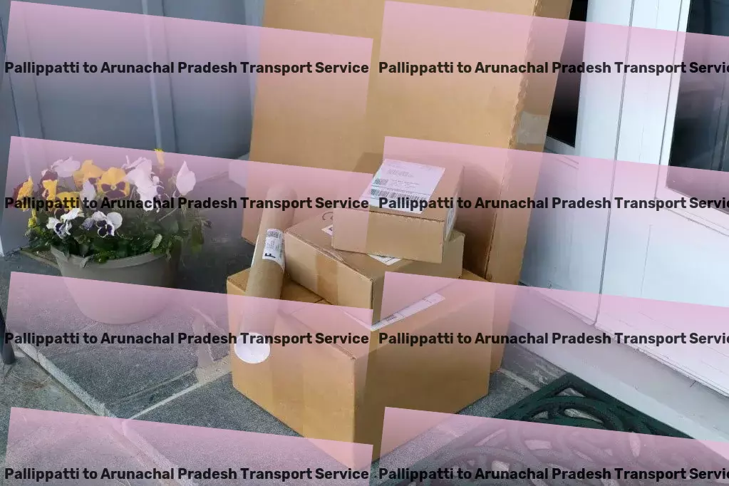 Pallippatti to Arunachal Pradesh Transport Craft personalized gifts that leave a lasting impression. - Local logistics and transport