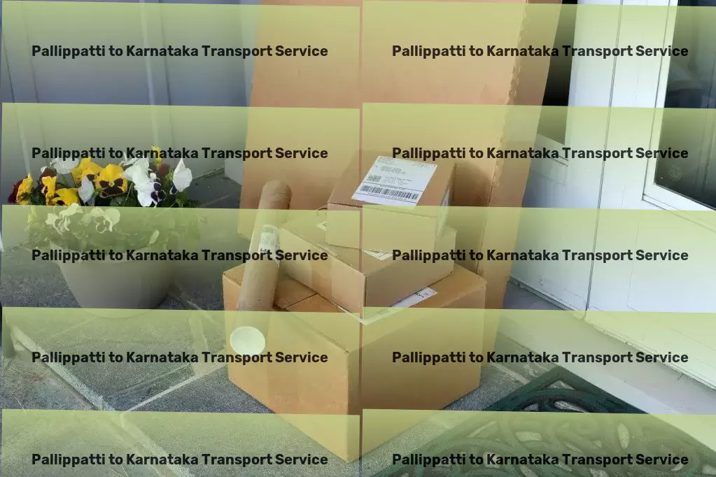 Pallippatti to Karnataka Transport Maximizing potential through Indian logistics excellence! - Trucking service solutions