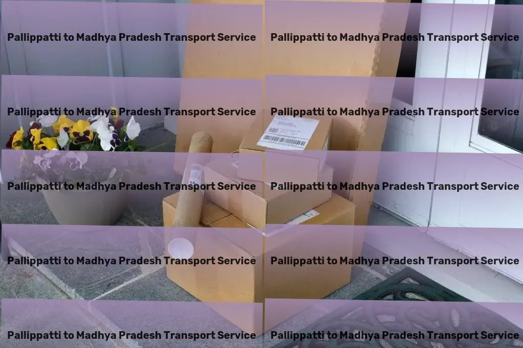 Pallippatti to Madhya Pradesh Transport Wherever you're headed, we're paving the way in logistics. - Personalized package delivery