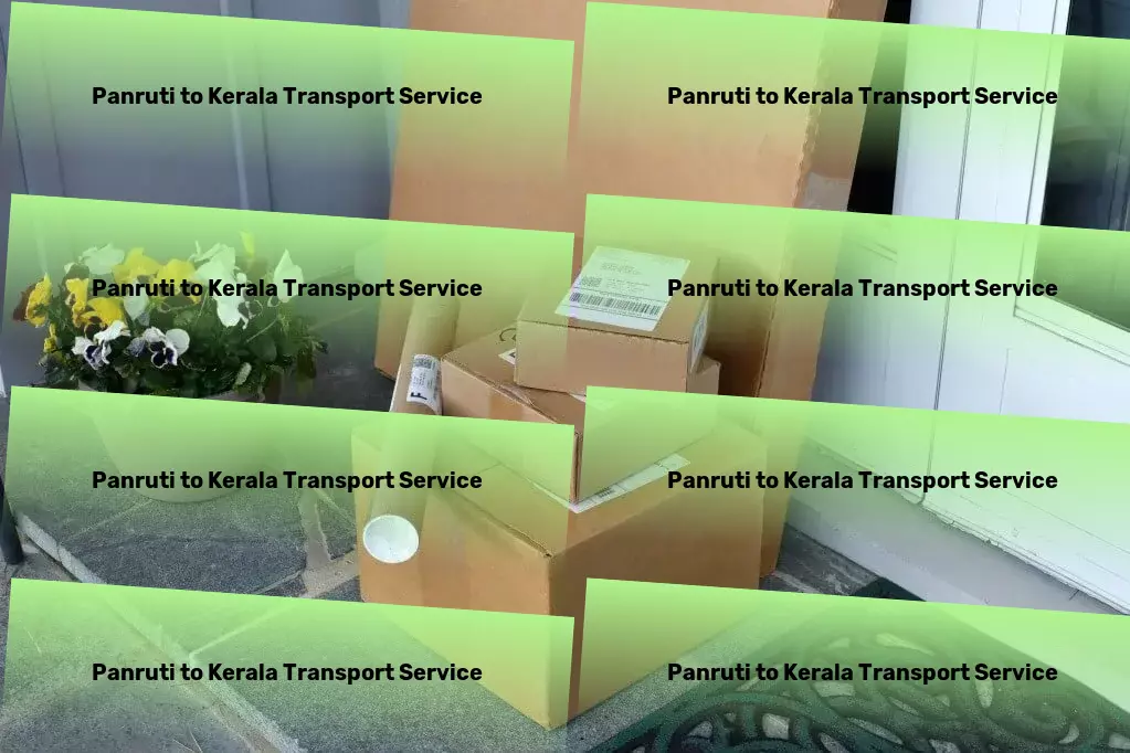 Panruti to Kerala Transport The gold standard in Indian logistics and transport solutions! - Citywide parcel services