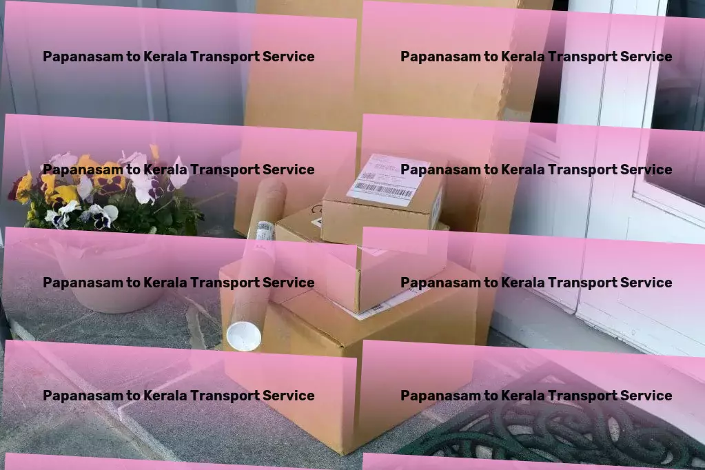 Papanasam to Kerala Transport Redefining Indian logistics with our expert solutions! - Customized goods shipment services