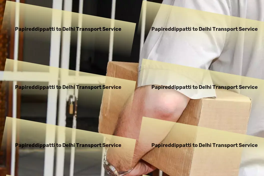 Papireddippatti to Delhi Transport Precision-engineered transport solutions at your disposal! - Long-distance road transport