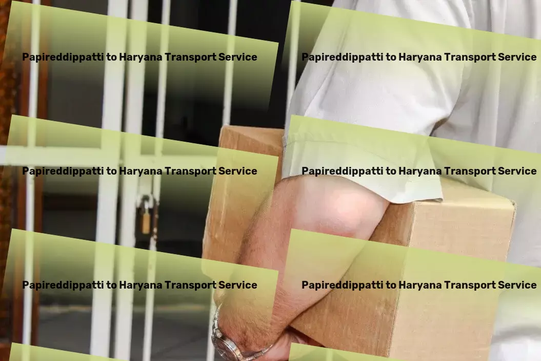 Papireddippatti to Haryana Transport Optimizing your logistics journey across India's routes! - Express cargo