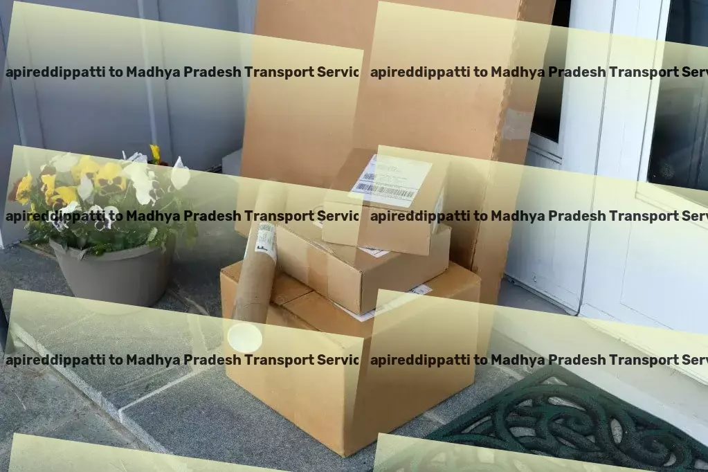 Papireddippatti to Madhya Pradesh Transport Seamless, Efficient, Uncomplicated: Transport in India! - Freight forwarding