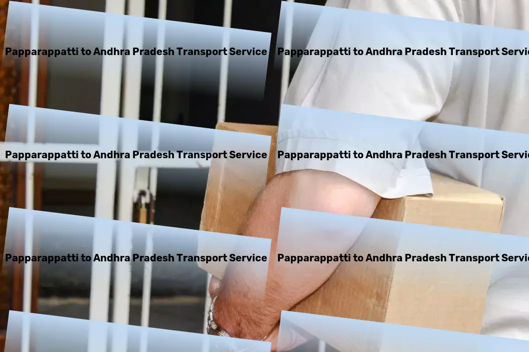 Papparappatti to Andhra Pradesh Transport Moving and storage services