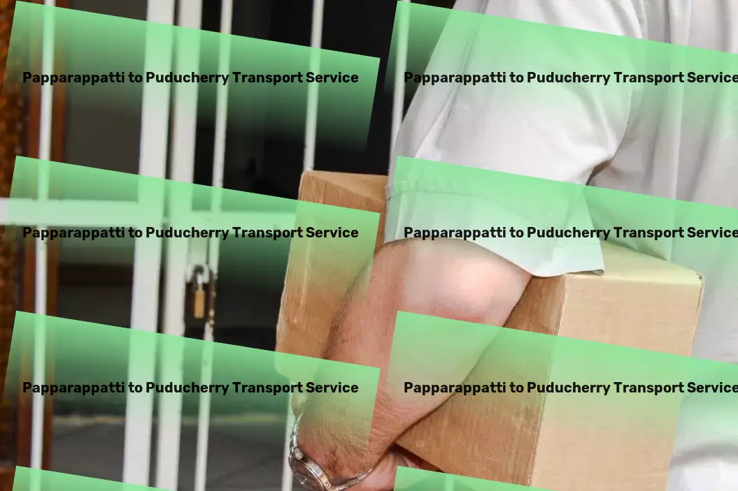 Papparappatti to Puducherry Transport Door-to-door shipping services