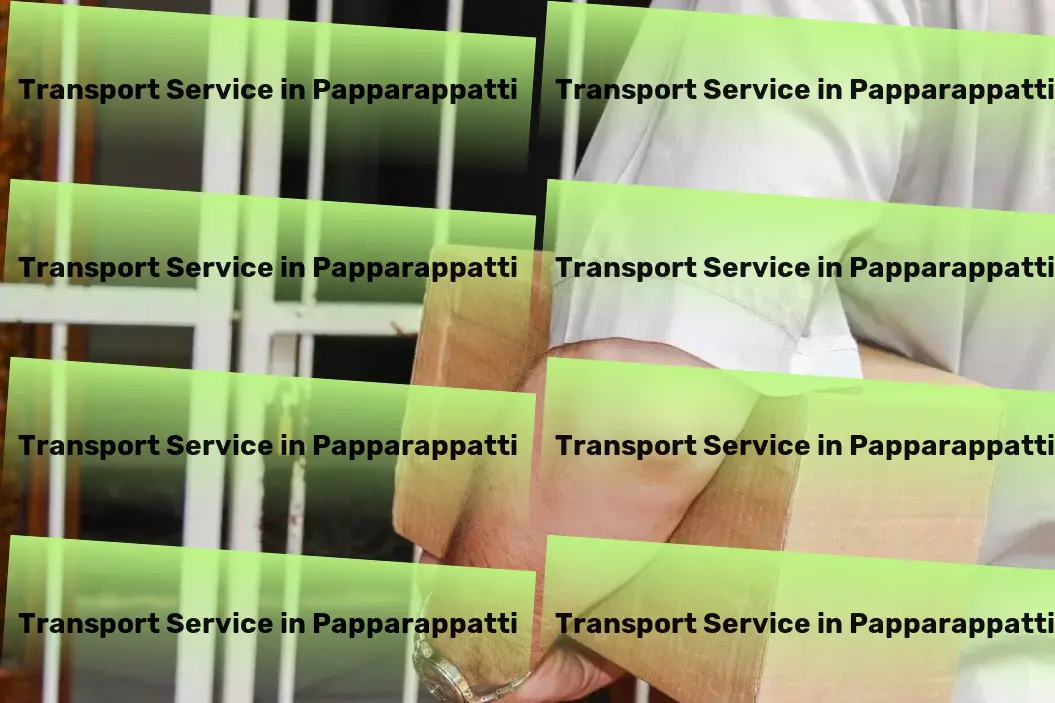 Courier And Parcel in Papparappatti, Tamil Nadu (TN) Efficient road logistics