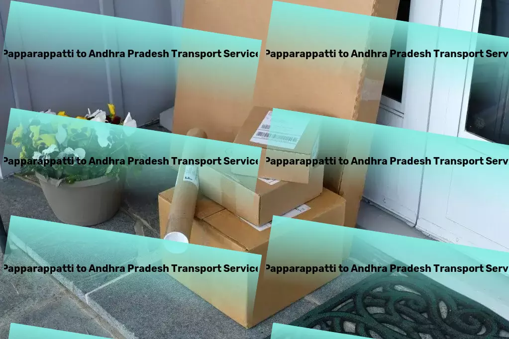 Papparappatti to Andhra Pradesh Transport Crafting the perfect logistics solution for Indian businesses! - High-volume goods forwarding