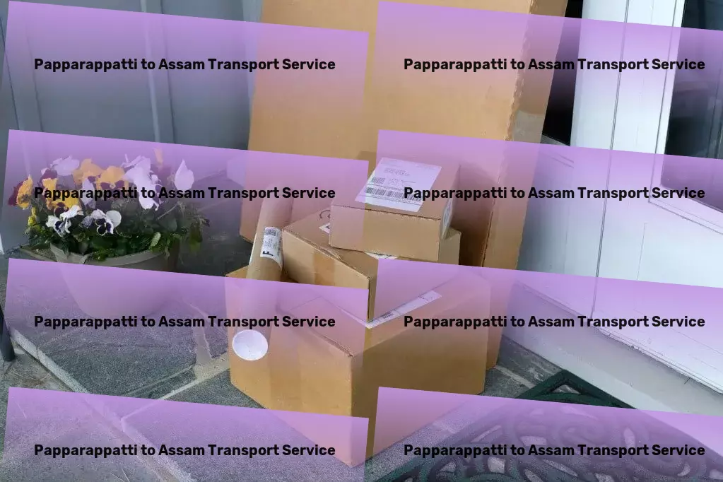 Papparappatti to Assam Transport Simplify your shipping with our unmatched solutions! - Efficient cargo moving solutions