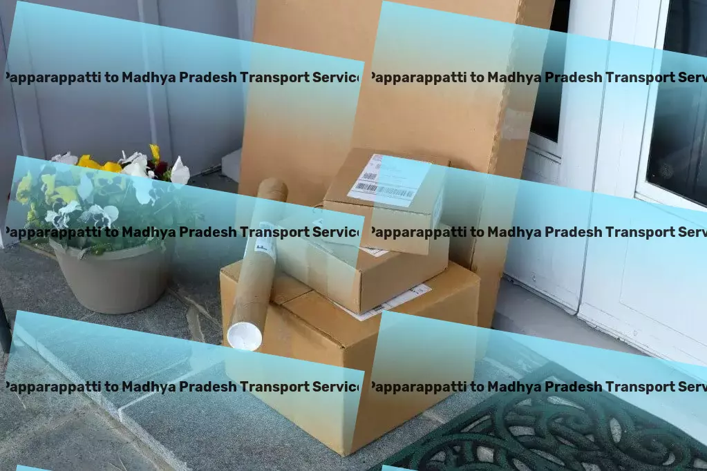 Papparappatti to Madhya Pradesh Transport Create memorable experiences through outdoor activities! - National bulk shipping