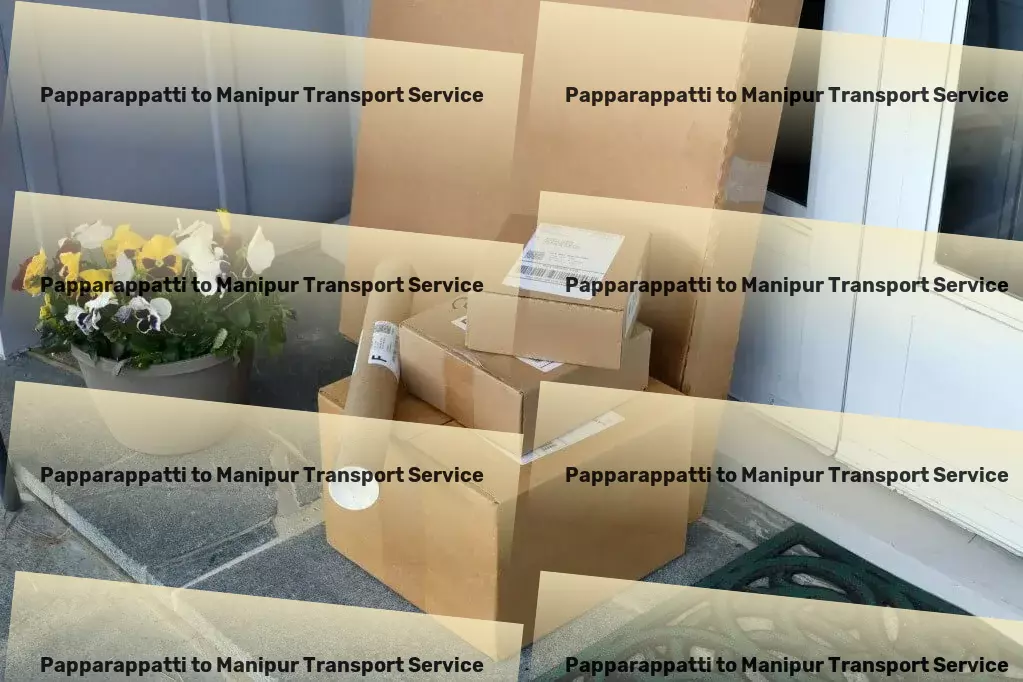 Papparappatti to Manipur Transport Empower your business with our superior logistics solutions! - Dedicated trucking services