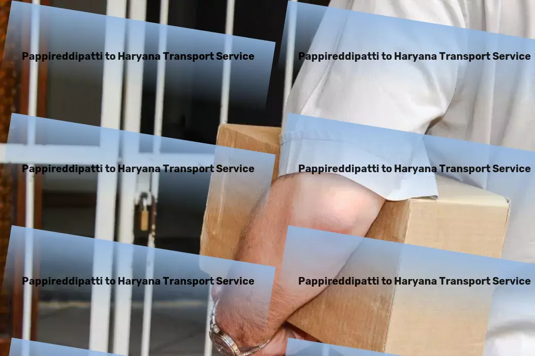 Pappireddipatti to Haryana Transport Nationwide freight operations