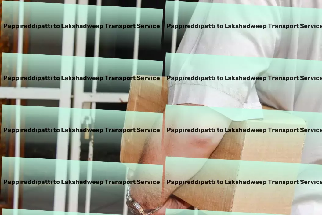 Pappireddipatti to Lakshadweep Transport Fast freight operations