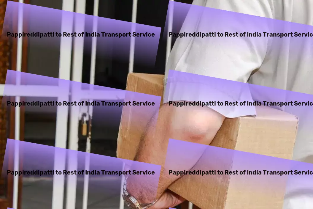 Pappireddipatti to Rest Of India Transport Countrywide logistics services